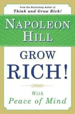 Grow Rich With Peace of Mind - Napoleon Hill