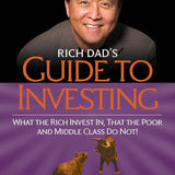 Rich Dad's Guide to Investing: What the Rich Invest in That the Poor and Middle Class Do Not! book by Robert T. Kiyosaki