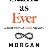 Same as Ever - Morgan Housel