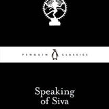 Speaking of Siva - A.K. Ramanujan
