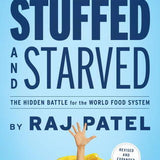 Stuffed and Starved - Raj Patel