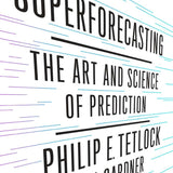 Superforecasting - Philip Tetlock