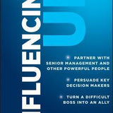 Influencing Up - Allan R. Cohen , David L. Bradford