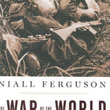 The War of the World: Twentieth-Century Conflict and the Descent of the West book by Niall Ferguson