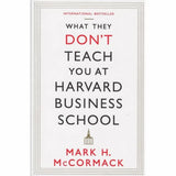 What They Don't Teach You at Harvard Business School - Mark H. McCormack