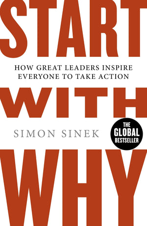 Start with Why book by Simon Sinek