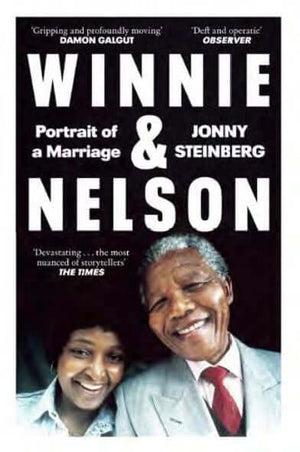 Winnie and Nelson: Portrait of a Marriage - Jonny Steinberg