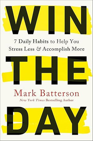 Win the Day - Mark Batterson