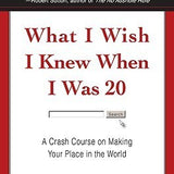 What I Wish I Knew When I Was 20 - Tina Seelig